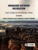 Gestionarea activităților recreative în aer liber: Studii de caz în parcurile naționale - Managing Outdoor Recreation: Case Studies in the National Parks