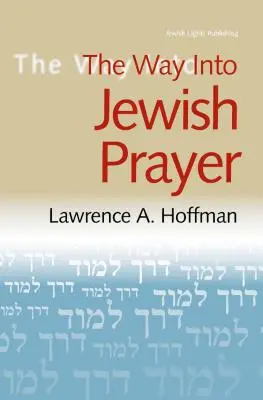 Calea către rugăciunea evreiască (The Way Into Jewish Prayer) - The Way Into Jewish Prayer