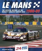 Le Mans 1980-89: The Official History of the World's Greatest Motor Race