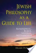 Filosofia evreiască ca ghid pentru viață: Rosenzweig, Buber, Levinas, Wittgenstein - Jewish Philosophy as a Guide to Life: Rosenzweig, Buber, Levinas, Wittgenstein