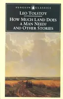 De cât pământ are nevoie un om? și alte povestiri - How Much Land Does a Man Need? and Other Stories