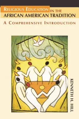 Educația religioasă în tradiția afro-americană: O introducere cuprinzătoare - Religious Education in the African American Tradition: A Comprehensive Introduction