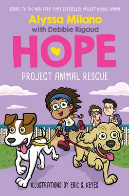 Proiectul de salvare a animalelor (Alyssa Milano's Hope #2), 2 - Project Animal Rescue (Alyssa Milano's Hope #2), 2