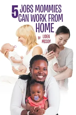 5 meserii pe care mămicile le pot lucra de acasă - 5 Jobs Mommies Can Work from Home