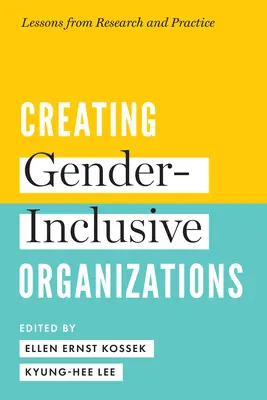 Crearea de organizații integratoare de gen: Lecții din cercetare și practică - Creating Gender-Inclusive Organizations: Lessons from Research and Practice