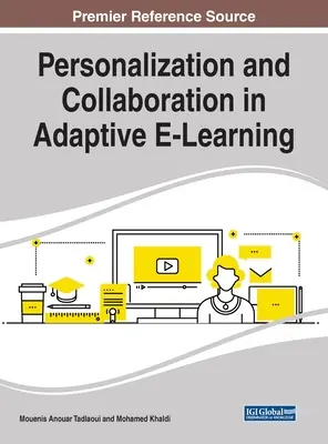 Personalizarea și colaborarea în învățarea electronică adaptivă (Personalization and Collaboration in Adaptive E-Learning) - Personalization and Collaboration in Adaptive E-Learning