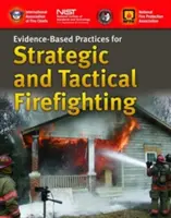 Practici bazate pe dovezi pentru stingerea strategică și tactică a incendiilor - Evidence-Based Practices for Strategic and Tactical Firefighting