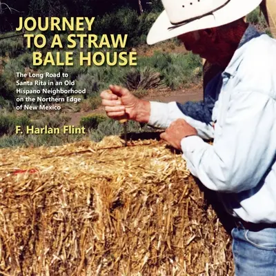 Călătorie către o casă din baloți de paie - Journey to a Straw Bale House