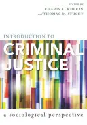 Introducere în justiția penală: O perspectivă sociologică - Introduction to Criminal Justice: A Sociological Perspective