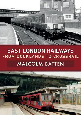 Căile ferate din estul Londrei - de la Docklands la Crossrail - East London Railways - From Docklands to Crossrail