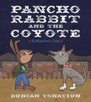 Iepurele Pancho și Coiotul: Povestea unui migrant - Pancho Rabbit and the Coyote: A Migrant's Tale