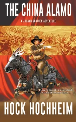 The China Alamo: Un roman cu Johann Gunther - The China Alamo: A Johann Gunther Novel