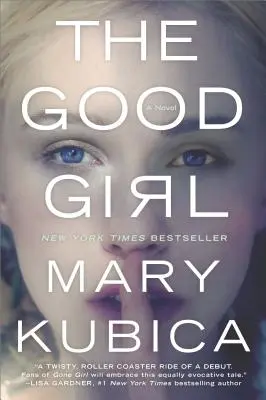 The Good Girl: Un thriller captivant și plin de suspans - The Good Girl: An Addictively Suspenseful and Gripping Thriller
