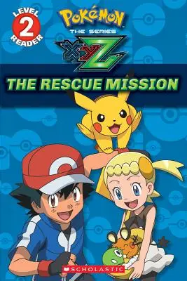 Misiunea de salvare (Pokmon Kalos: Scholastic Reader, Level 2), 1 - The Rescue Mission (Pokmon Kalos: Scholastic Reader, Level 2), 1
