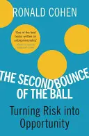 A doua săritură a mingii: Transformarea riscului în oportunitate - The Second Bounce of the Ball: Turning Risk Into Opportunity
