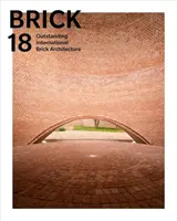 Brick 18: Arhitectură internațională remarcabilă din cărămidă - Brick 18: Outstanding International Brick Architecture
