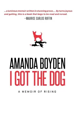 Am luat câinele: A Memoir of Rising - I Got the Dog: A Memoir of Rising