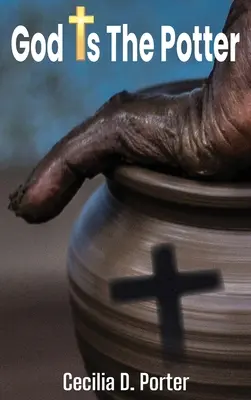 Dumnezeu este olarul! - God Is the Potter!