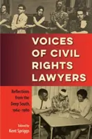 Vocile avocaților pentru drepturile civile: Reflecții din sudul profund, 1964-1980 - Voices of Civil Rights Lawyers: Reflections from the Deep South, 1964-1980