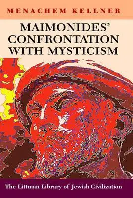 Confruntarea lui Maimonide cu misticismul - Maimonides' Confrontation with Mysticism