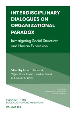 Dialoguri interdisciplinare privind paradoxul organizațional: Investigarea structurilor sociale și a expresiei umane - Interdisciplinary Dialogues on Organizational Paradox: Investigating Social Structures and Human Expression