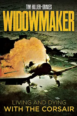 Widowmaker: Trăind și murind cu Corsair - Widowmaker: Living and Dying with the Corsair