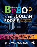 Bebop to the Boolean Boogie: Un ghid neconvențional pentru electronică - Bebop to the Boolean Boogie: An Unconventional Guide to Electronics