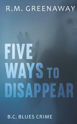 Cinci moduri de a dispărea - Five Ways to Disappear