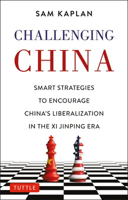 Challenging China: Smart Strategies for Dealing with China in the XI Jinping Era