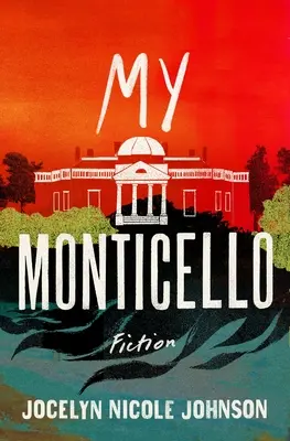 Monticello-ul meu: Ficțiune - My Monticello: Fiction