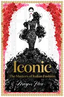 Iconic: Maeștrii modei italiene - Iconic: The Masters of Italian Fashion