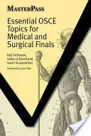 Subiecte esențiale OSCE pentru examenele finale în medicină și chirurgie - Essential OSCE Topics for Medical and Surgical Finals