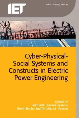 Sisteme și construcții cyber-fizico-sociale în ingineria energiei electrice - Cyber-Physical-Social Systems and Constructs in Electric Power Engineering