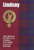 Lindsay - Originile clanului Lindsay și locul lor în istorie - Lindsay - The Origins of the Clan Lindsay and Their Place in History