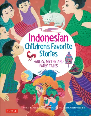 Poveștile preferate ale copiilor indonezieni: Fabule, mituri și basme - Indonesian Children's Favorite Stories: Fables, Myths and Fairy Tales