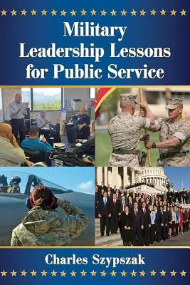 Lecții de leadership militar pentru serviciul public - Military Leadership Lessons for Public Service