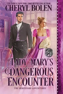 Întâlnirea periculoasă a lui Lady Mary - Lady Mary's Dangerous Encounter