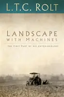 Peisaj cu mașini: Prima parte a autobiografiei sale - Landscape with Machines: The First Part of His Autobiography