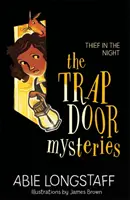 The Trapdoor Mysteries: Thief in the Night: Cartea 3 - The Trapdoor Mysteries: Thief in the Night: Book 3