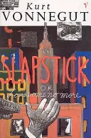 Slapstick sau Lonesome No More - Slapstick or Lonesome No More
