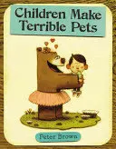 Copiii fac animale de companie groaznice - Children Make Terrible Pets