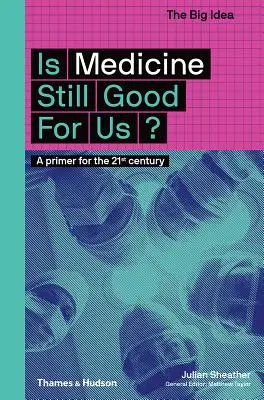 Este medicina încă bună pentru noi?: Un abecedar pentru secolul XXI - Is Medicine Still Good for Us?: A Primer for the 21st Century