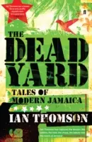 Dead Yard - Povestiri din Jamaica modernă - Dead Yard - Tales of Modern Jamaica