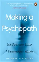 Crearea unui psihopat - Călătoria mea în 7 minți periculoase - Making a Psychopath - My Journey into 7 Dangerous Minds