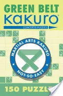 Kakuro centura verde: 150 puzzle-uri - Green Belt Kakuro: 150 Puzzles