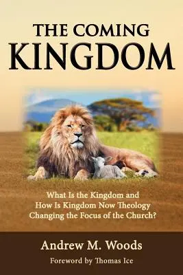 Împărăția care vine: Ce este Împărăția și cum schimbă teologia „Împărăția acum” centrul de interes al Bisericii? - The Coming Kingdom: What Is the Kingdom and How Is Kingdom Now Theology Changing the Focus of the Church?