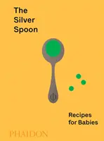 Lingura de argint: Rețete pentru bebeluși - The Silver Spoon: Recipes for Babies