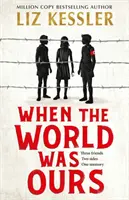When The World Was Ours - O carte despre găsirea speranței în cele mai întunecate vremuri - When The World Was Ours - A book about finding hope in the darkest of times