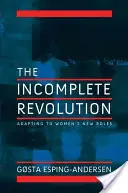 Revoluție incompletă: Adaptarea statelor sociale la noile roluri ale femeilor - Incomplete Revolution: Adapting Welfare States to Women's New Roles