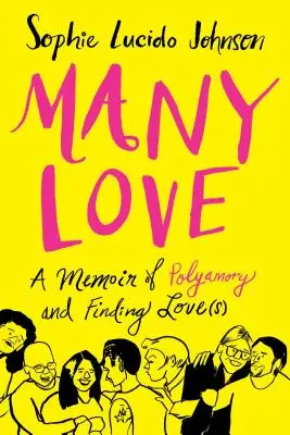 Multe iubiri: A Memoir of Polyamory and Finding Love(s) - Many Love: A Memoir of Polyamory and Finding Love(s)